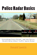 Police Radar Basics: Everything Every Driver, and the Police, Should Know About Traffic Speed Radar