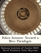 Police Science: Toward a New Paradigm