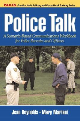 Police Talk: A Scenario-Based Communications Workbook for Police Recruits and Officers - Reynolds, Jean, and Mariani, Mary, and Goodman, Debbie