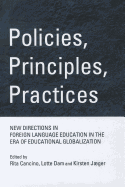 Policies, Principles, Practices: New Directions in Foreign Language Education in the Era of Educational Globalization