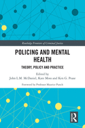 Policing and Mental Health: Theory, Policy and Practice