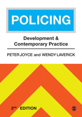 Policing: Development and Contemporary Practice - Joyce, Peter, and Laverick, Wendy