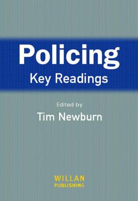 Policing: Key Readings - Newburn, Tim (Editor)