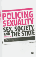 Policing Sexuality: Sex, Society, and the State