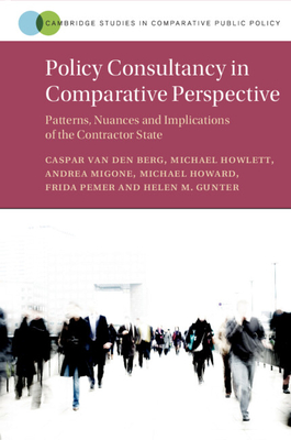 Policy Consultancy in Comparative Perspective - Van Den Berg, Caspar, and Howlett, Michael, and Migone, Andrea