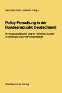 Policy-Forschung in Der Bundesrepublik Deutschland: Ihr Selbstverstndnis Und Ihr Verhltnis Zu Den Grundfragen Der Politikwissenschaft