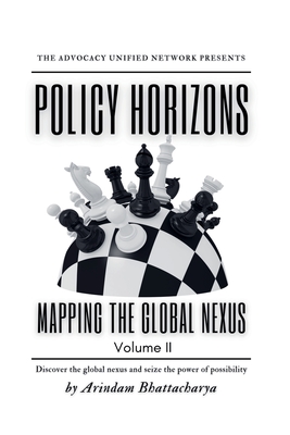 Policy Horizons: Mapping the Global Nexus, Volume II - Bhattacharya, Arindam