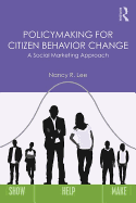 Policymaking for Citizen Behavior Change: A Social Marketing Approach