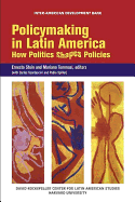 Policymaking in Latin America: How Politics Shapes Policies - Stein, Ernesto (Editor), and Tommasi, Mariano (Editor), and Scartascini, Carlos (Editor)