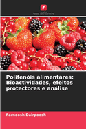 Polifen?is alimentares: Bioactividades, efeitos protectores e anlise