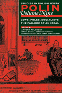Polin: Studies in Polish Jewry Volume 9: Jews, Poles, Socialists: The Failure of an Ideal