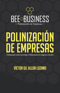 Polinizaci?n de Empresas: Trabajando como las abejas, Polinizando los negocios locales