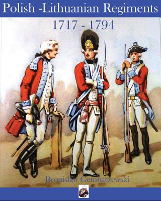 Polish-Lithuanian Regiments 1717-1794 - Rospond, Vincent