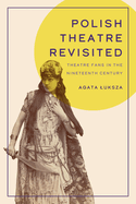 Polish Theatre Revisited: Theatre Fans in the Nineteenth Century