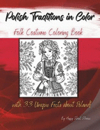 Polish Traditions in Color: Folk Costume Coloring Book with 33 Unique Facts about Poland!
