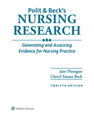 Polit & Beck's Nursing Research: Generating and Assessing Evidence for Nursing Practice - Flanagan, Jane M, Dr., and Tatano, Cheryl