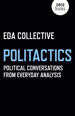 Politactics: Political Conversations from Everyday Analysis - Eda Collective