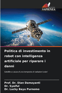 Politica di investimento in robot con intelligenza artificiale per riparare i danni