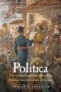 Politica: Nuevomexicanos and American Political Incorporation, 1821-1910