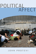 Political Affect: Connecting the Social and the Somatic Volume 7