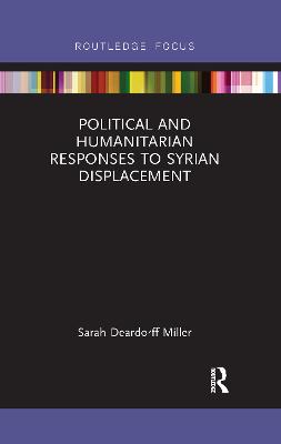 Political and Humanitarian Responses to Syrian Displacement - Deardorff Miller, Sarah