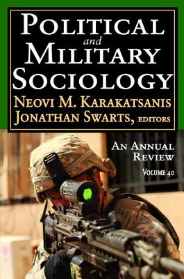 Political and Military Sociology: Volume 40: An Annual Review - Karakatsanis, Neovi M. (Editor)