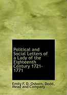 Political and Social Letters of a Lady of the Eighteenth Century 1721-1771