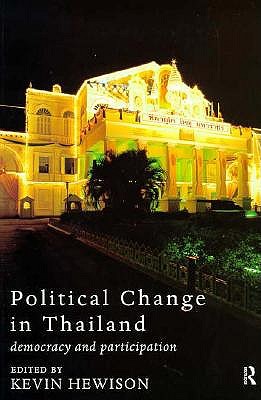 Political Change in Thailand: Democracy and Participation - Hewison, Kevin (Editor)