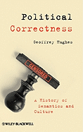 Political Correctness: A History of Semantics and Culture