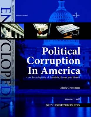 Political Corruption in America - Grossman, Mark (Editor)