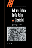 Political Culture in the Reign of Elizabeth I: Queen and Commonwealth 1558-1585