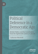 Political Deference in a Democratic Age: British Politics and the Constitution from the Eighteenth Century to Brexit