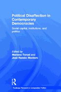 Political Disaffection in Contemporary Democracies: Social Capital, Institutions and Politics