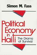 Political Economy in Haiti: The Drama of Survival