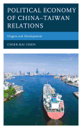 Political Economy of China-Taiwan Relations: Origins and Development