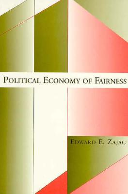 Political Economy of Fairness - Zajac, Edward E