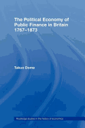 Political Economy of Public Finance in Britain, 1767-1873