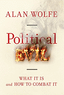 Political Evil: What It Is and How to Combat It