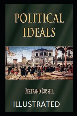 Political Ideals Illustrated - Russell, Bertrand