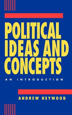 Political Ideas and Concepts: An Introduction - Heywood, Andrew