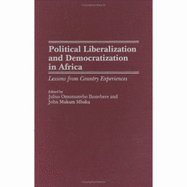 Political Liberalization and Democratization in Africa: Lessons from Country Experiences