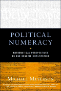 Political Numeracy: Mathematical Perspectives on Our Chaotic Constitution