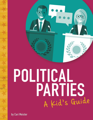 Political Parties: A Kid's Guide - Meister, Cari