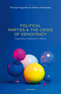 Political Parties and the Crisis of Democracy: Organization, Resilience, and Reform