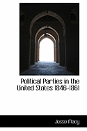 Political Parties in the United States 1846-1861