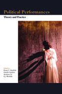 Political Performances: Theory and Practice