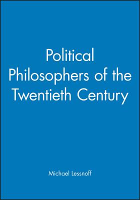 Political Philosophers of the Twentieth Century: An Introduction - Lessnoff, Michael