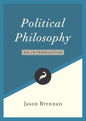 Political Philosophy: An Introduction - Brennan, Jason