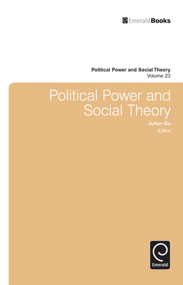 Political Power and Social Theory - Go, Julian (Editor)