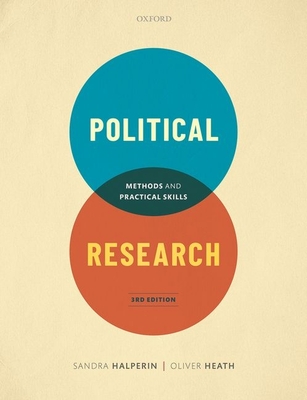 Political Research: Methods and Practical Skills - Halperin, Sandra, and Heath, Oliver